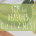 TOP 4 reasons DIY is must