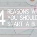 4 reasons why blog