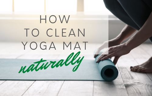 HOW TO CLEAN YOGA MAT NATURALLY