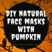 DIY natural face masks pumpkin