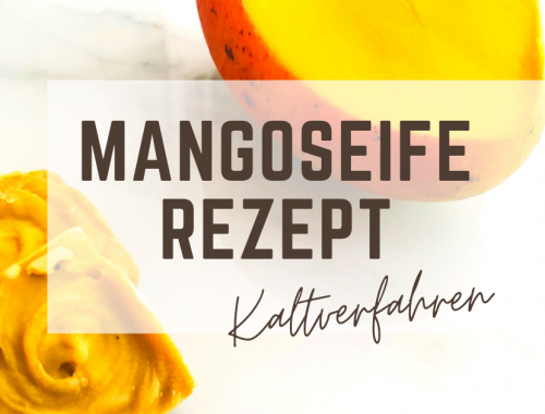 Mangoseife Rezept