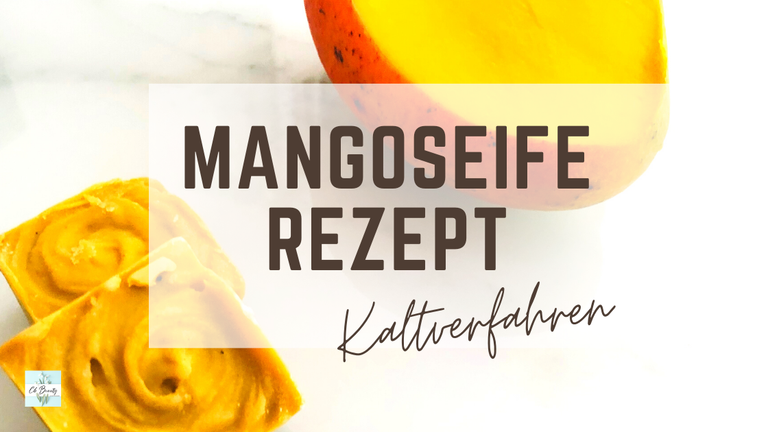 Mangoseife Rezept