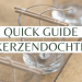 Quick Guide | Kerzendochte