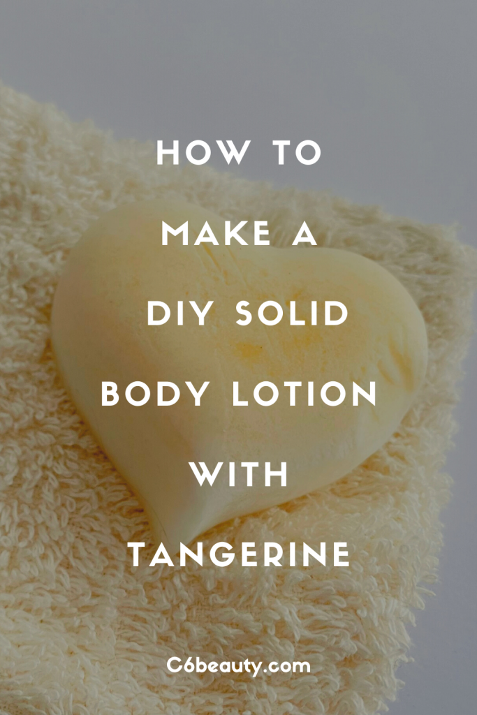 How to make a DIY solid body lotion with tangerine